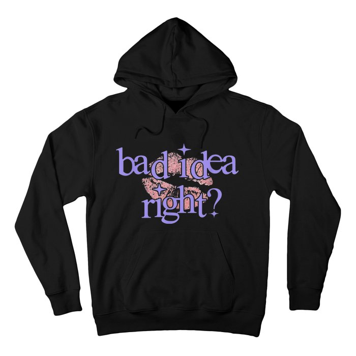 Bad Idea Right 2024 Hoodie