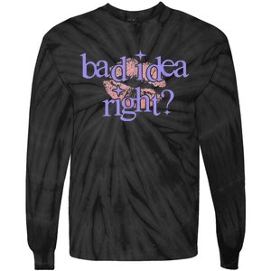 Bad Idea Right 2024 Tie-Dye Long Sleeve Shirt