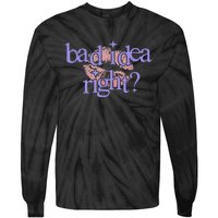 Bad Idea Right 2024 Tie-Dye Long Sleeve Shirt