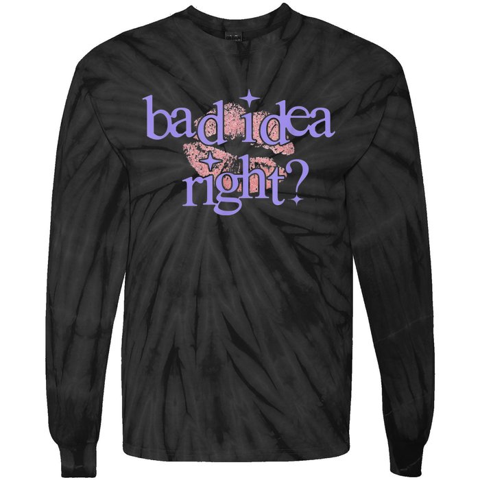 Bad Idea Right 2024 Tie-Dye Long Sleeve Shirt