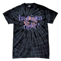 Bad Idea Right 2024 Tie-Dye T-Shirt