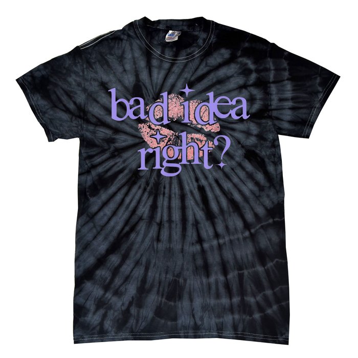 Bad Idea Right 2024 Tie-Dye T-Shirt