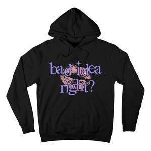 Bad Idea Right 2024 Tall Hoodie