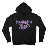 Bad Idea Right 2024 Tall Hoodie