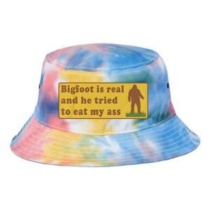 Bigfoot Is Real And He Tried To Eat My Ass Tie Dye Newport Bucket Hat