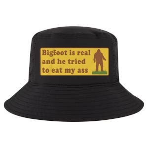 Bigfoot Is Real And He Tried To Eat My Ass Cool Comfort Performance Bucket Hat