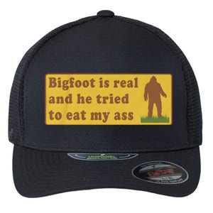 Bigfoot Is Real And He Tried To Eat My Ass Flexfit Unipanel Trucker Cap