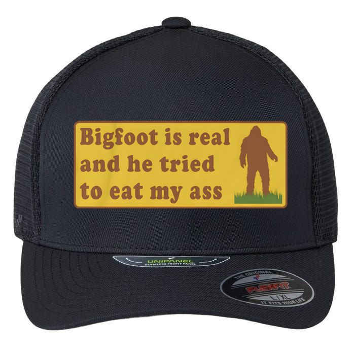 Bigfoot Is Real And He Tried To Eat My Ass Flexfit Unipanel Trucker Cap