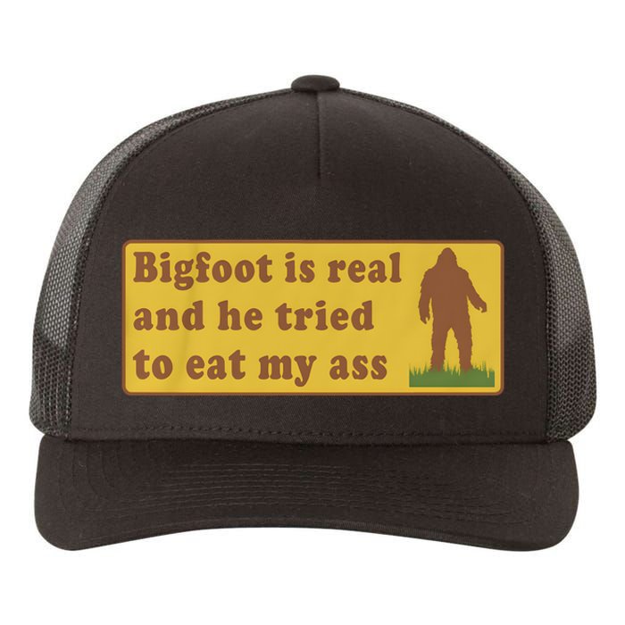 Bigfoot Is Real And He Tried To Eat My Ass Yupoong Adult 5-Panel Trucker Hat