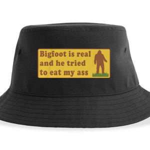 Bigfoot Is Real And He Tried To Eat My Ass Sustainable Bucket Hat