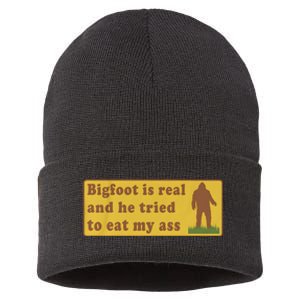 Bigfoot Is Real And He Tried To Eat My Ass Sustainable Knit Beanie