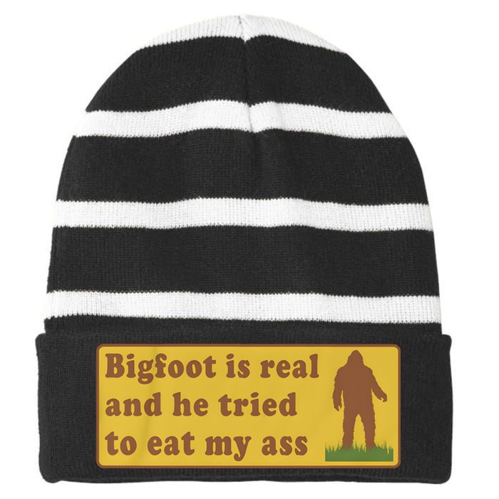 Bigfoot Is Real And He Tried To Eat My Ass Striped Beanie with Solid Band