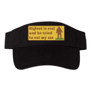 Bigfoot Is Real And He Tried To Eat My Ass Valucap Bio-Washed Visor