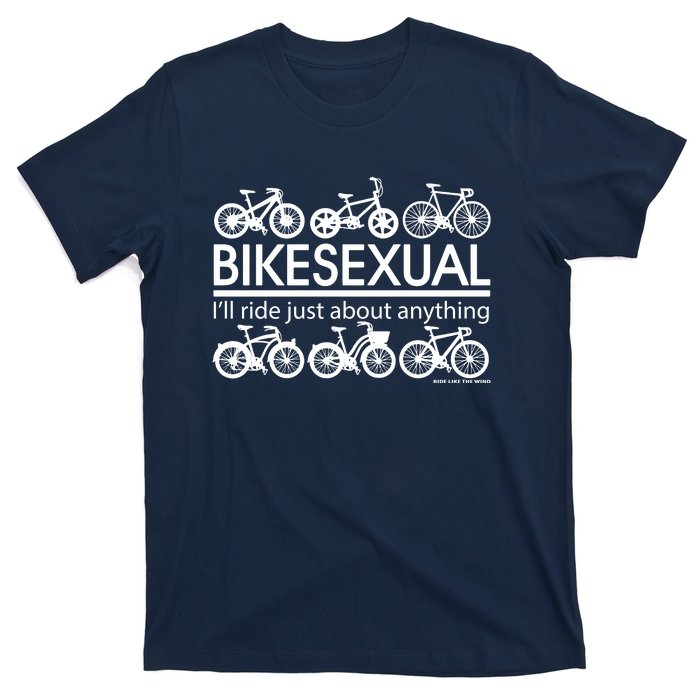 Bikesexual I'll Ride Just About Anything T-Shirt