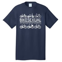 Bikesexual I'll Ride Just About Anything Tall T-Shirt