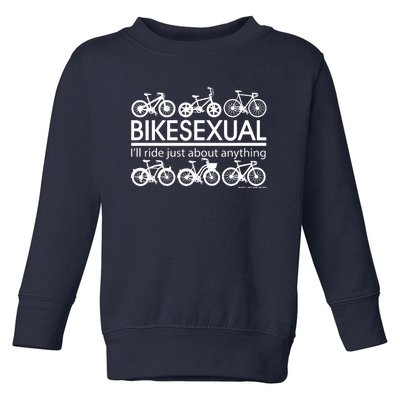 Bikesexual I'll Ride Just About Anything Toddler Sweatshirt