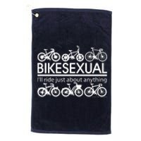 Bikesexual I'll Ride Just About Anything Platinum Collection Golf Towel