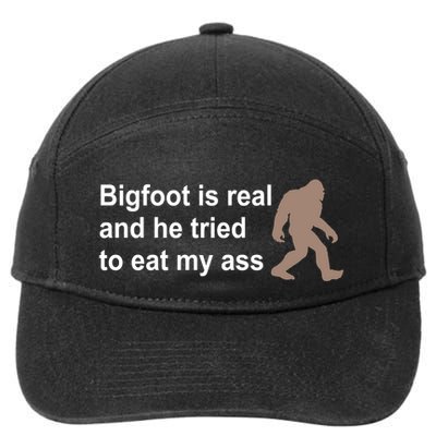 Bigfoot Is Real And He Tried To Eat My Ass Hat 7-Panel Snapback Hat