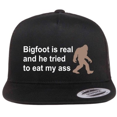 Bigfoot Is Real And He Tried To Eat My Ass Hat Flatbill Hat