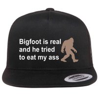 Bigfoot Is Real And He Tried To Eat My Ass Hat Flat Bill Trucker Hat