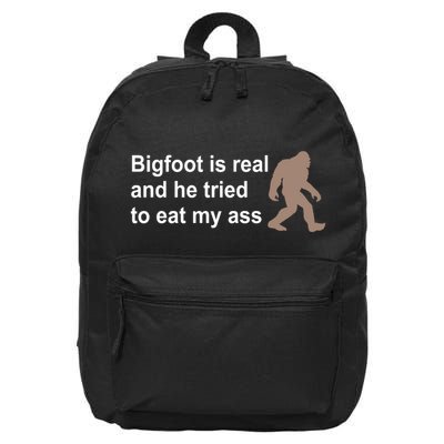 Bigfoot Is Real And He Tried To Eat My Ass Hat 16 in Basic Backpack