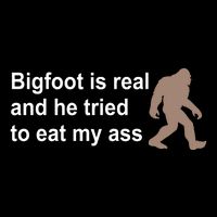 Bigfoot Is Real And He Tried To Eat My Ass Hat 16 in Basic Backpack