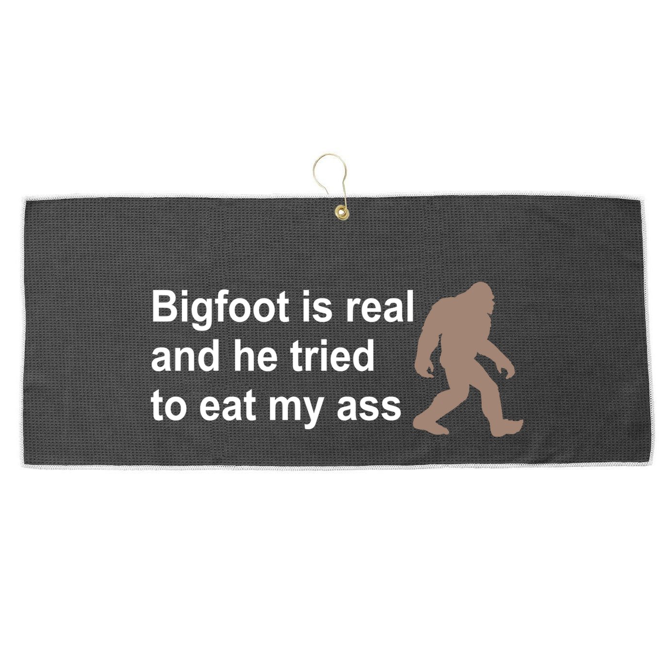Bigfoot Is Real And He Tried To Eat My Ass Hat Large Microfiber Waffle Golf Towel