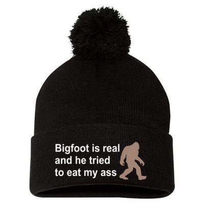 Bigfoot Is Real And He Tried To Eat My Ass Hat Pom Pom 12in Knit Beanie