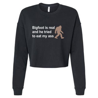 Bigfoot Is Real And He Tried To Eat My Ass Hat Cropped Pullover Crew