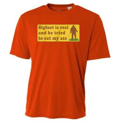 Bigfoot Is Real And He Tried To Eat My Ass Sasquatch Lover Cooling Performance Crew T-Shirt