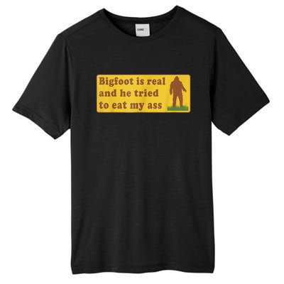 Bigfoot Is Real And He Tried To Eat My Ass Sasquatch Lover Tall Fusion ChromaSoft Performance T-Shirt