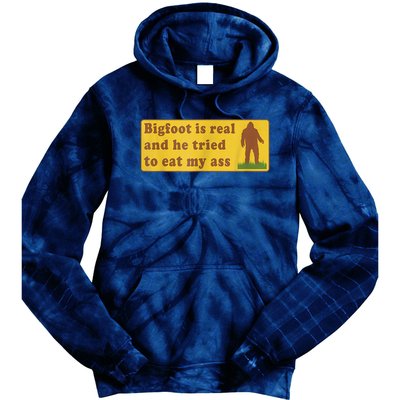 Bigfoot Is Real And He Tried To Eat My Ass Sasquatch Lover Tie Dye Hoodie