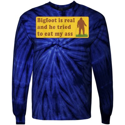 Bigfoot Is Real And He Tried To Eat My Ass Sasquatch Lover Tie-Dye Long Sleeve Shirt