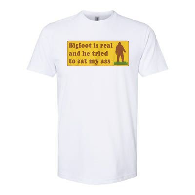 Bigfoot Is Real And He Tried To Eat My Ass Sasquatch Lover Softstyle CVC T-Shirt