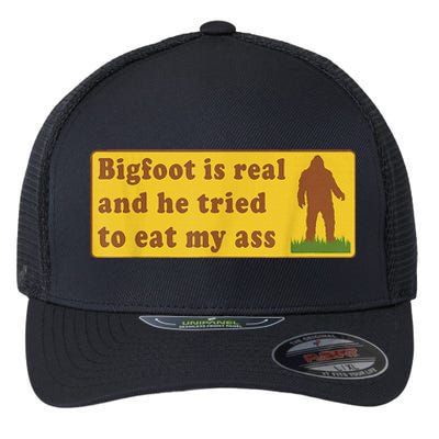 Bigfoot Is Real And He Tried To Eat My Ass Sasquatch Lover Flexfit Unipanel Trucker Cap