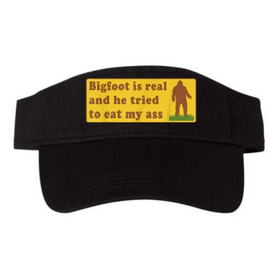 Bigfoot Is Real And He Tried To Eat My Ass Sasquatch Lover Valucap Bio-Washed Visor