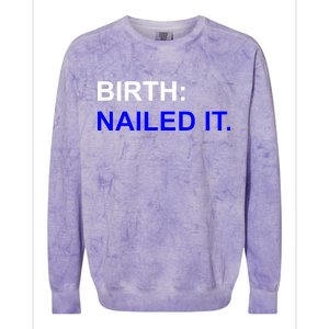 Birth: Nailed It. Funny Colorblast Crewneck Sweatshirt