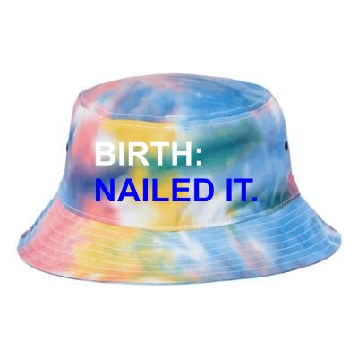 Birth: Nailed It. Funny Tie Dye Newport Bucket Hat