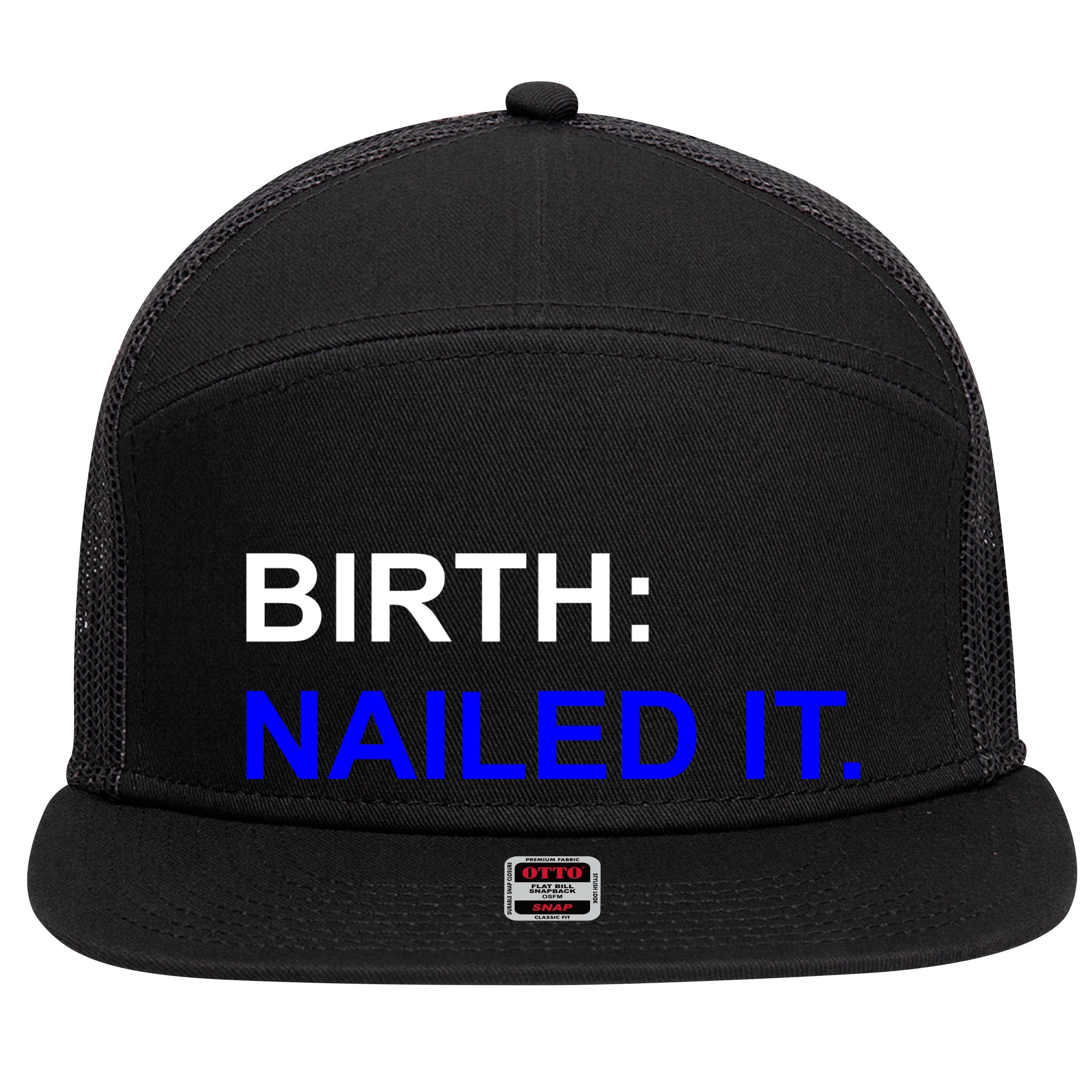 Birth: Nailed It. Funny 7 Panel Mesh Trucker Snapback Hat