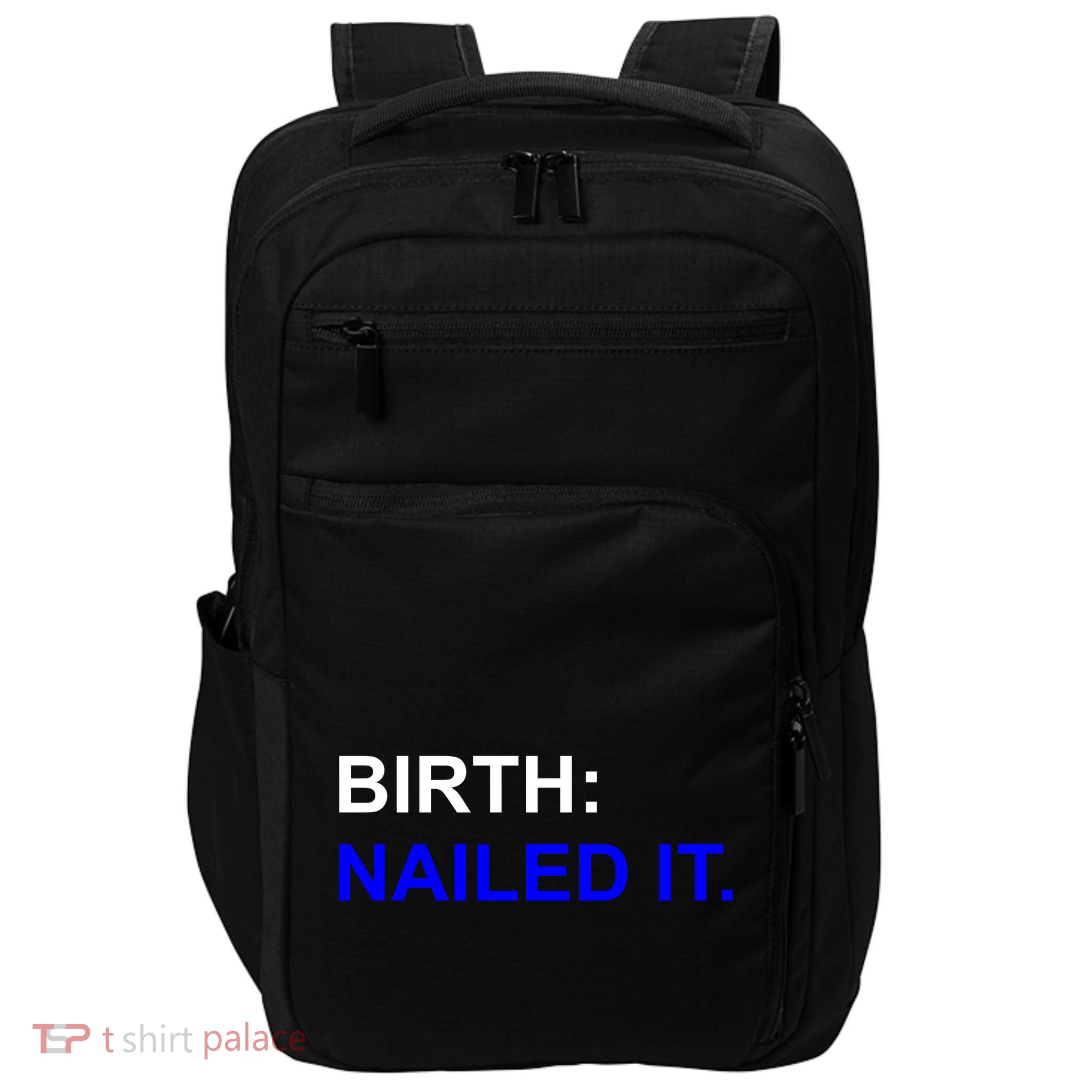 Birth: Nailed It. Funny Impact Tech Backpack