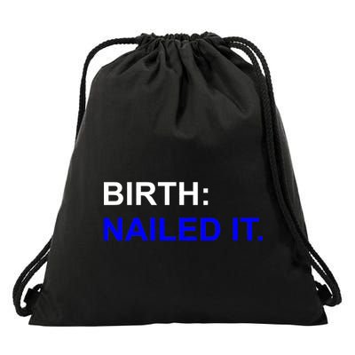 Birth: Nailed It. Funny Drawstring Bag