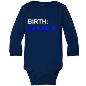 Birth: Nailed It. Funny Baby Long Sleeve Bodysuit