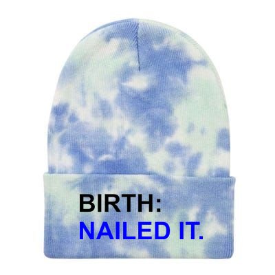 Birth: Nailed It. Funny Tie Dye 12in Knit Beanie