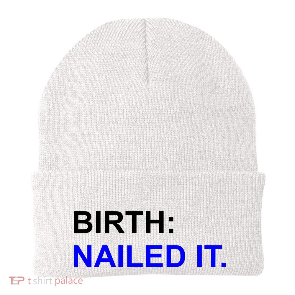 Birth: Nailed It. Funny Beanie