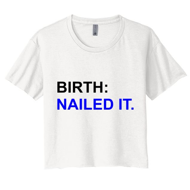 Birth: Nailed It. Funny Crop Top