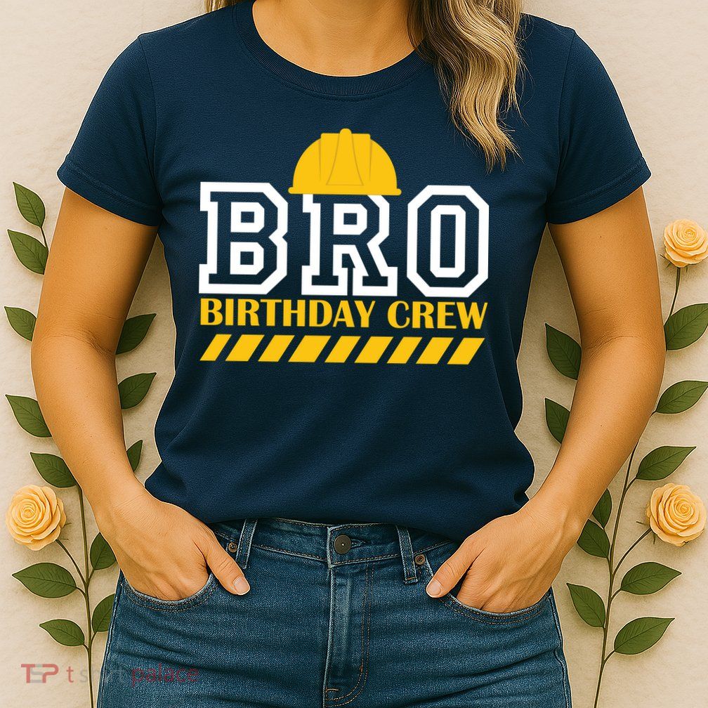 Birthday Bro Construction Crew Brother Womens T-Shirt