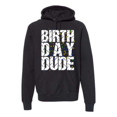 Birthday Dude With Confetti Premium Hoodie