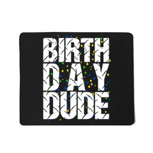 Birthday Dude With Confetti Mousepad