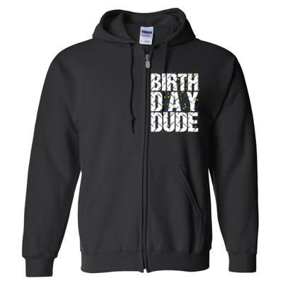 Birthday Dude With Confetti Full Zip Hoodie