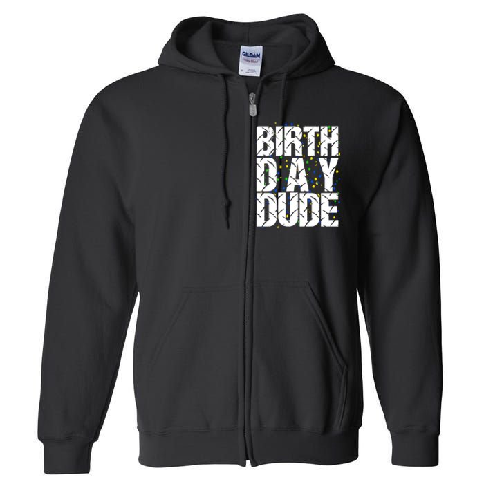 Birthday Dude With Confetti Full Zip Hoodie